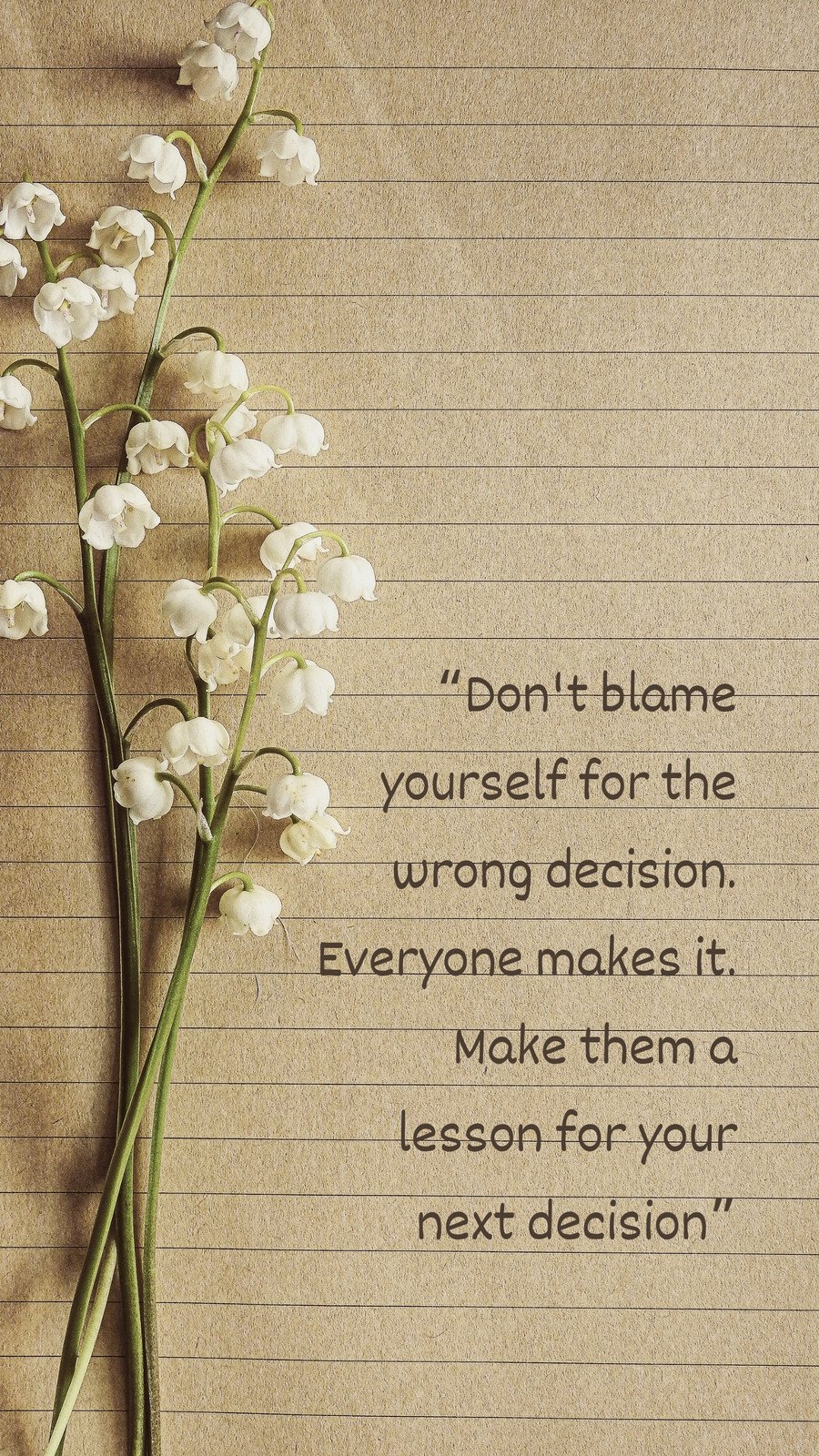 Dont blame yourself for the wrong decision