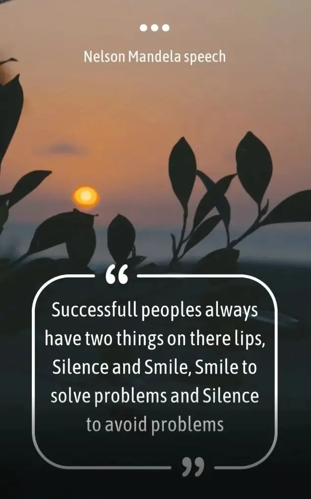 Successfull peoples always have two things on there lips, Silence and Smile, Smile to solve problems and Silence to avoid problems