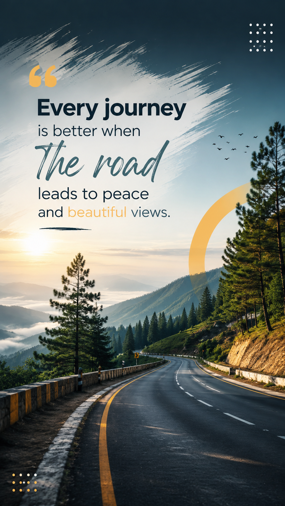 Every journey is better when the road leads to peace and beautiful views.